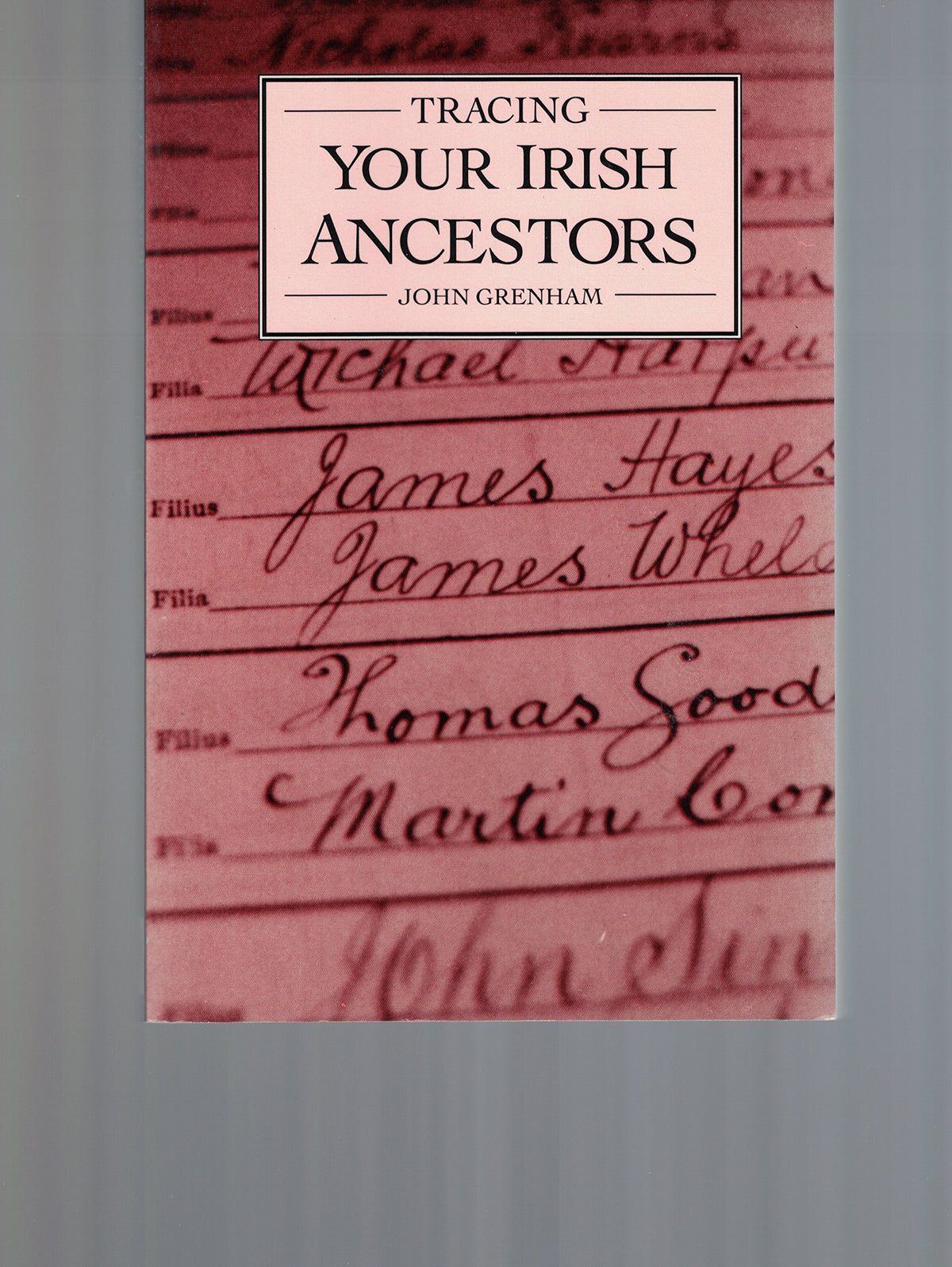 Tracing Your Irish Ancestors: The Complete Guide