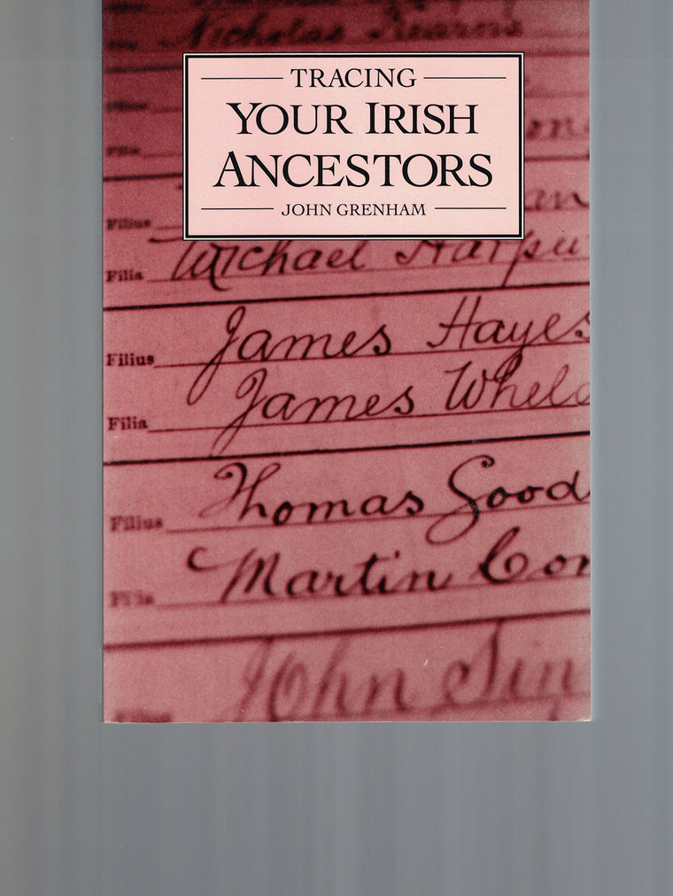 Tracing Your Irish Ancestors: The Complete Guide
