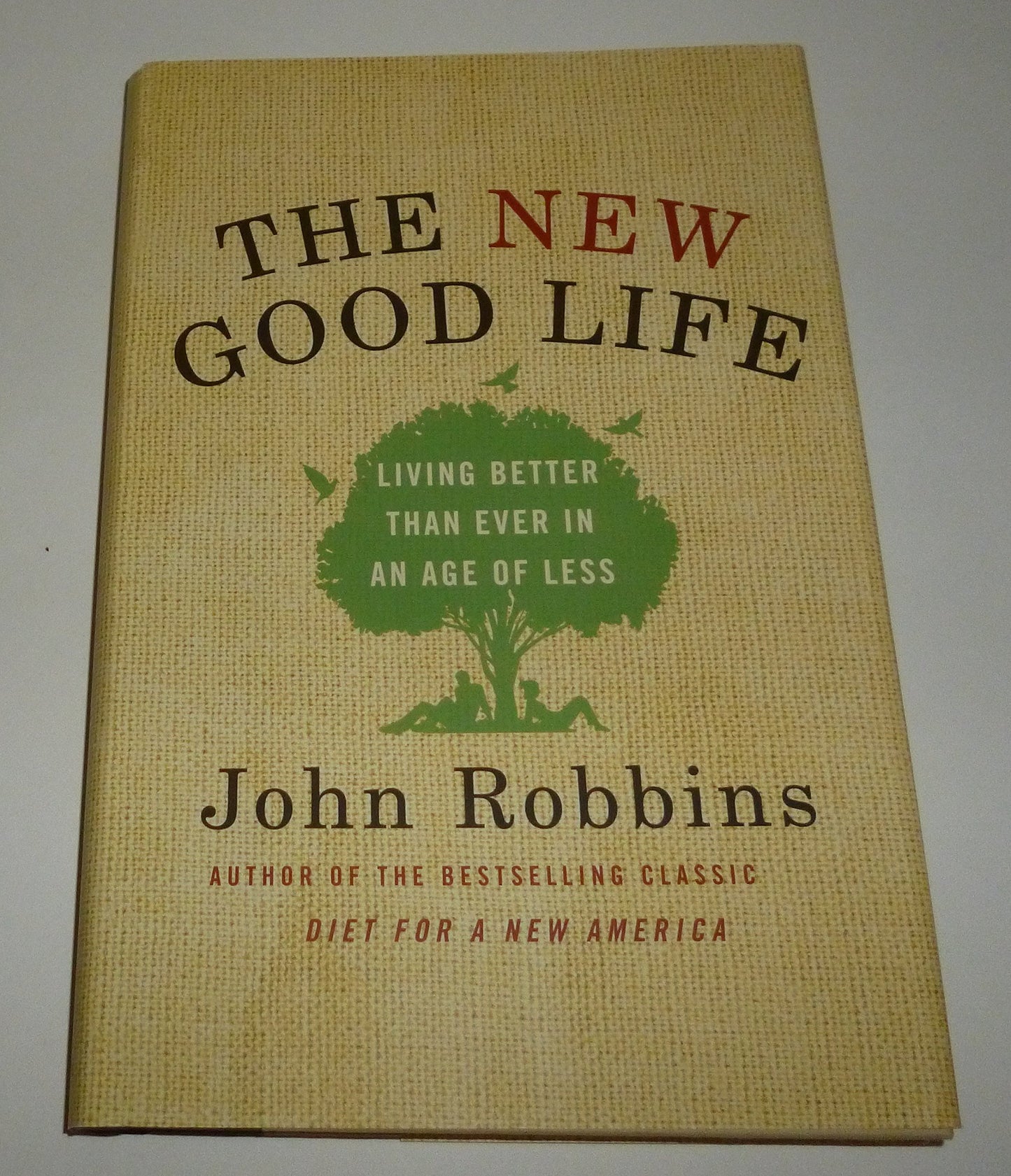 The New Good Life: Living Better Than Ever in an Age of Less
