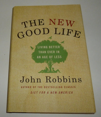 The New Good Life: Living Better Than Ever in an Age of Less