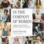 In the Company of Women: Inspiration and Advice from over 100 Makers
