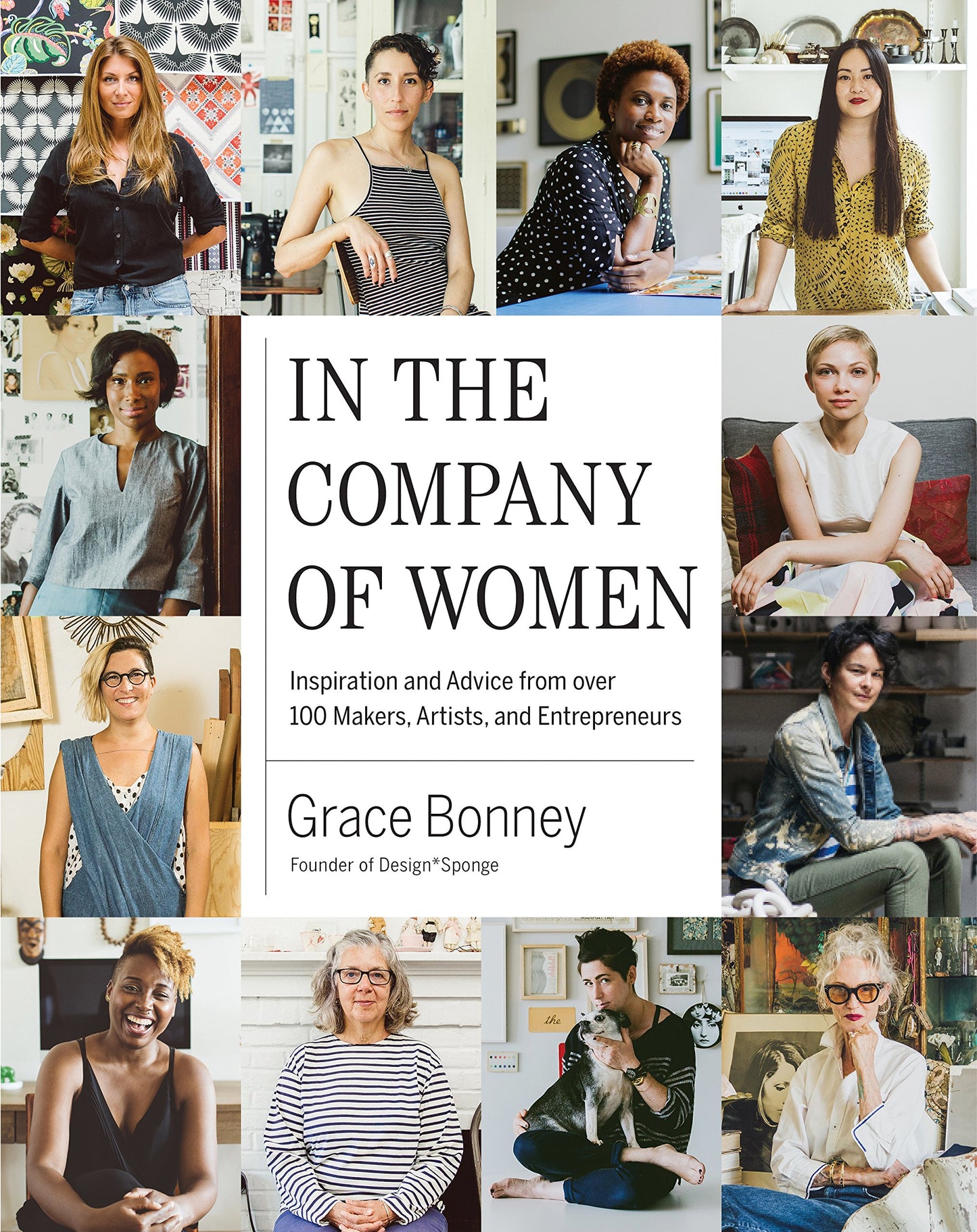 In the Company of Women: Inspiration and Advice from over 100 Makers
