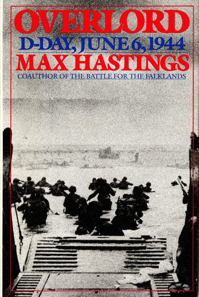 Overlord: D-Day and the Battle for Normandy by Max Hastings