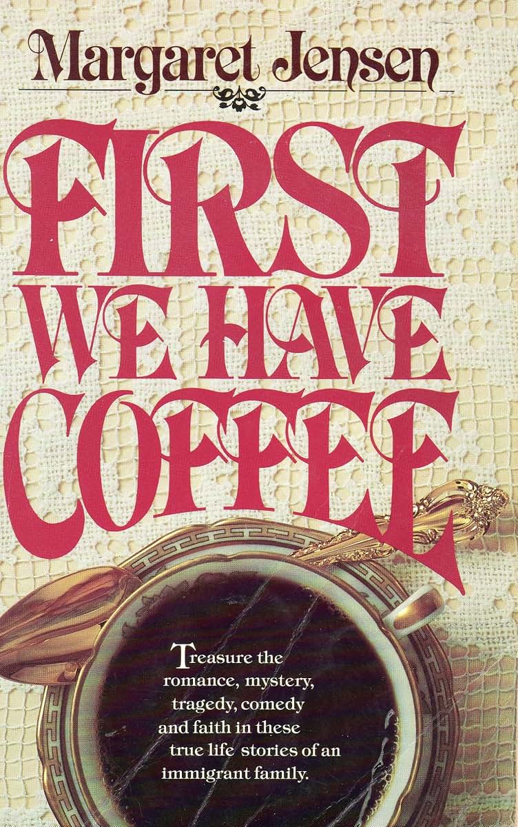 First We Have Coffee by Margaret Jensen (Trade Paperback)
