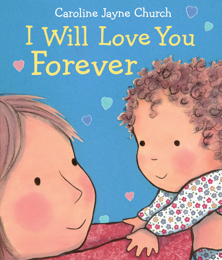 I Will Love You Forever (Caroline Jayne Church)