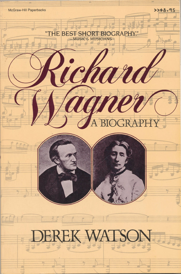 Richard Wagner: A Biography
