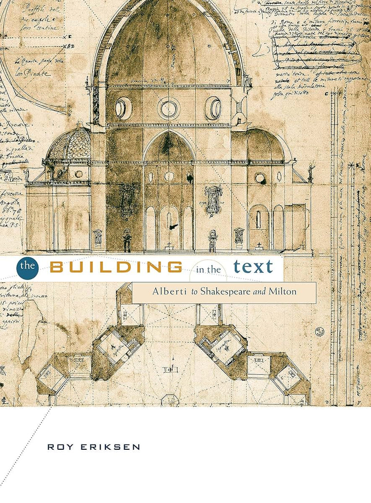 The Building in the Text: Alberti to Shakespeare and Milton