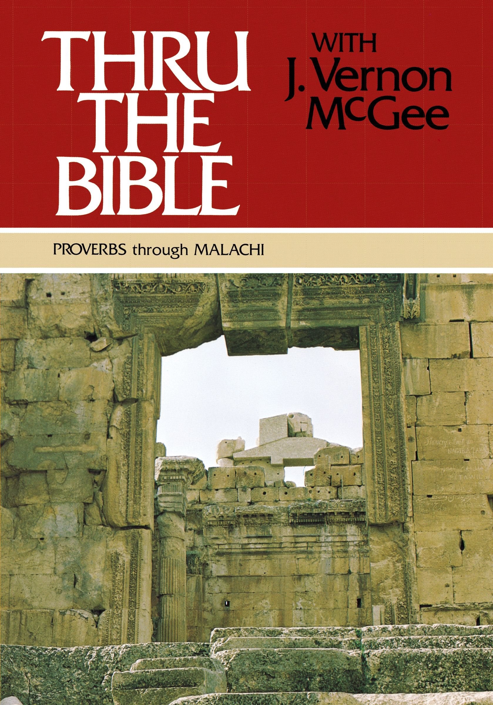 Thru the Bible, Vol. 3: Proverbs-Malachi