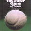 The Inner Game of Tennis by Gallwey, W. Timothy