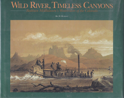 Wild River, Timeless Canyon: Balduin Mollhausen's Watercolors of the Colorado