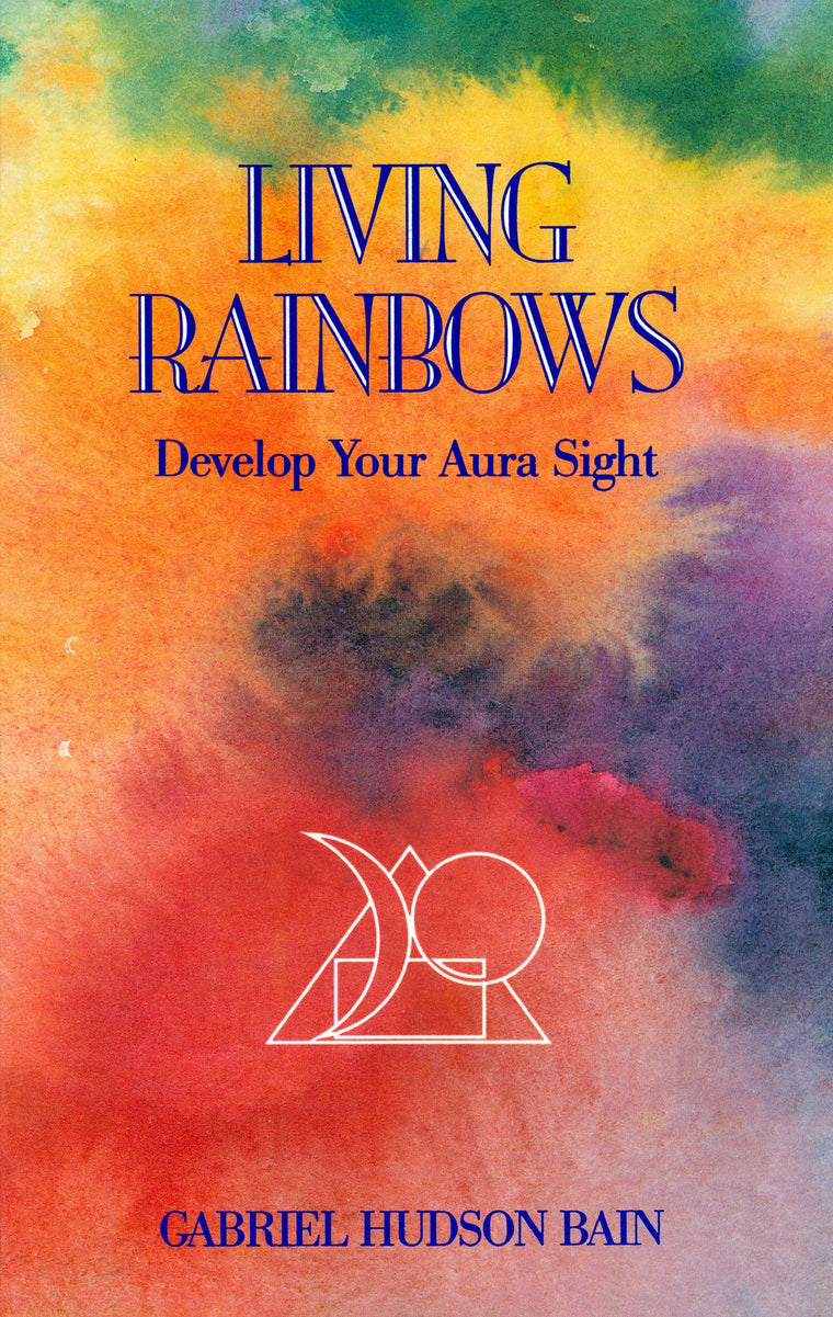 Living Rainbows: Develop Your Aura Sight