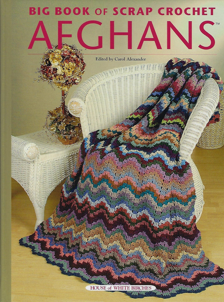 Big Book of Scrap Crochet Afghans