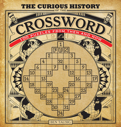 The Curious History of the Crossword: 100 Puzzles from Then and Now (Volume 1) (Puzzlecraft, 1)