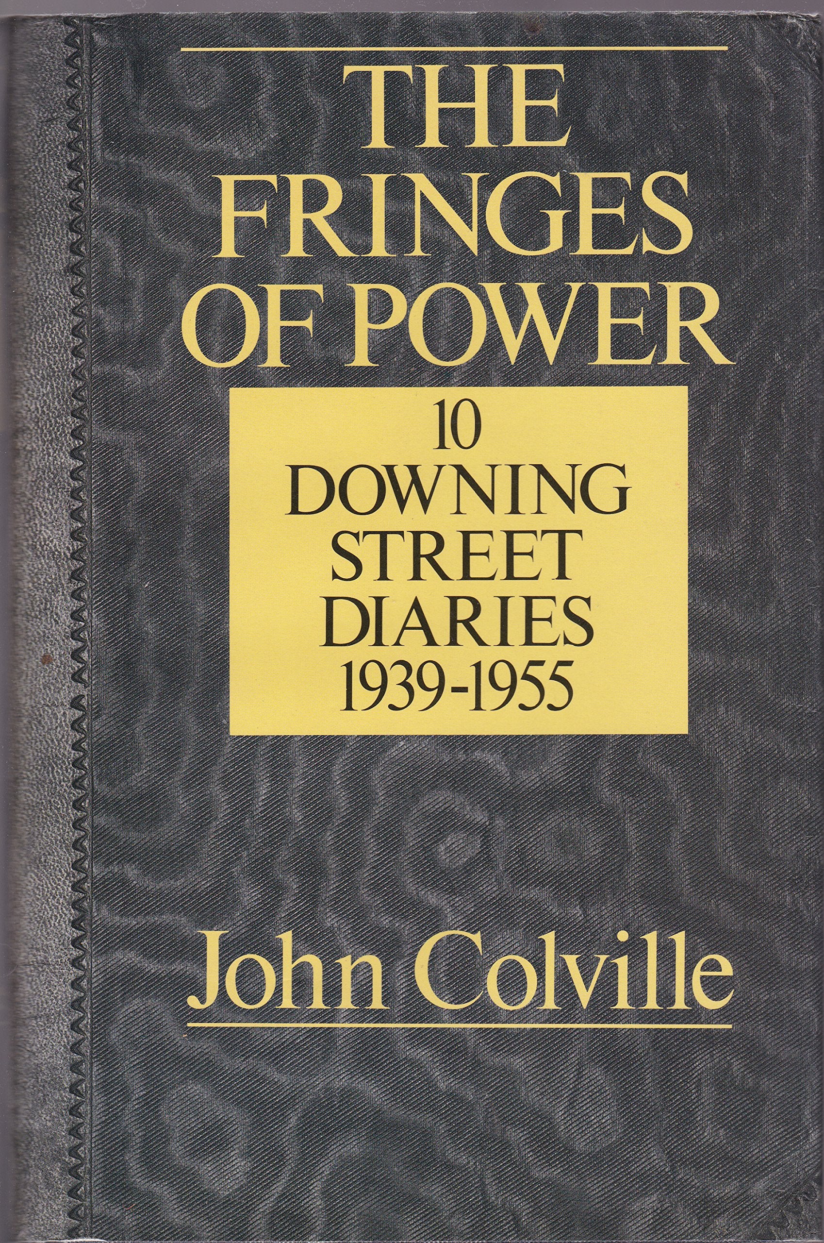 The Fringes of Power: 10 Downing Street Diaries, 1939-1955