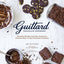 Guittard Chocolate Cookbook: Decadent Recipes from San Francisco's Premium Bean-to-Bar Chocolate Company
