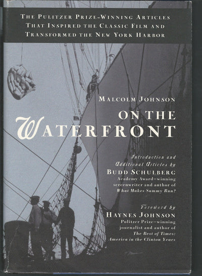 On the Waterfront: The Pulitzer Prize-Winning Articles That Inspired the Classic Film and Transformed the New York Harbor