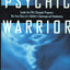 Psychic Warrior: Inside the Cia's Stargate Program : The True Story of a Soldier's Espionage and Awakening