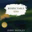 Respectable Sins: A 9-Week Small-Group Curriculum: Confronting the Sins We Tolerate