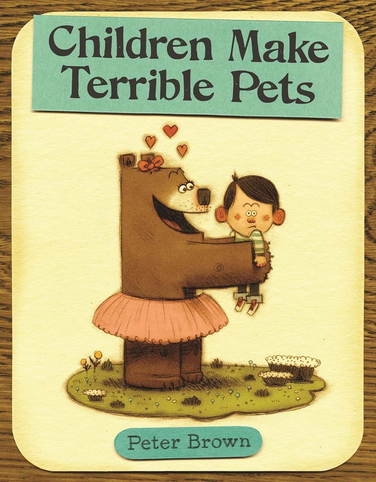 Children Make Terrible Pets (Starring Lucille Beatrice Bear,