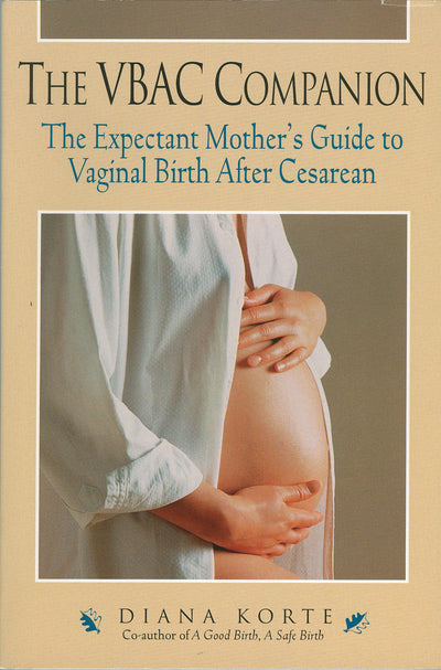 The VBAC Companion: The Expectant Mother's Guide to Vaginal Birth After Cesarean