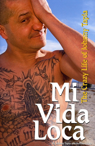 Mi Vida Loca: The Crazy Life of Johnny Tapia