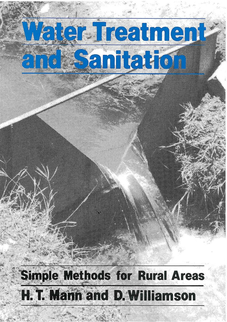 Water Treatment and Sanitation: A handbook of simple methods for rural areas in developing countries