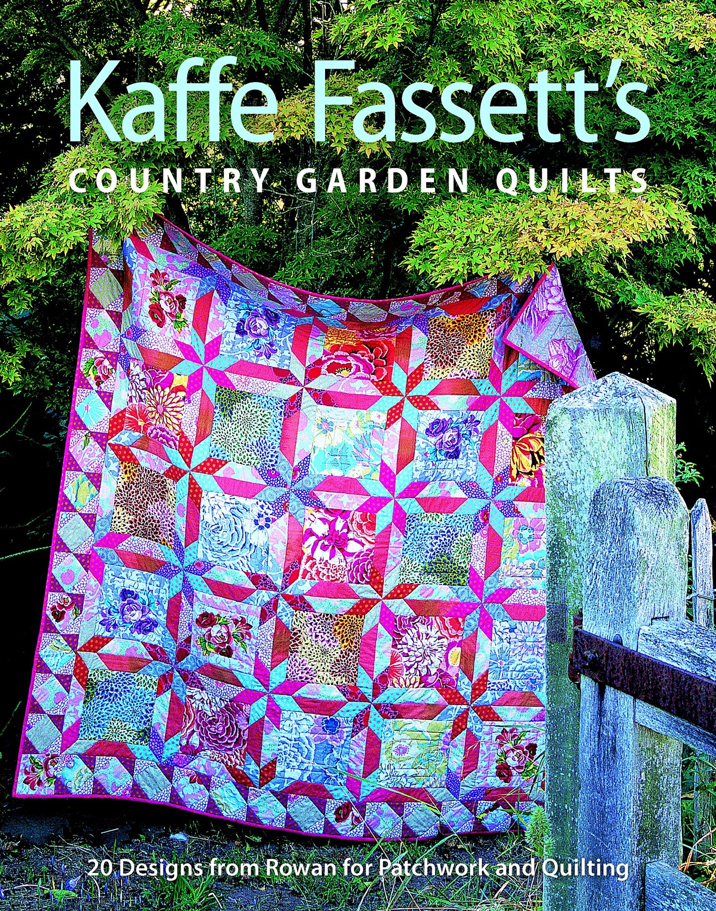 Kaffe Fassett's Country Garden Quilts: 20 Designs from Rowan for Patchwork and Quilting