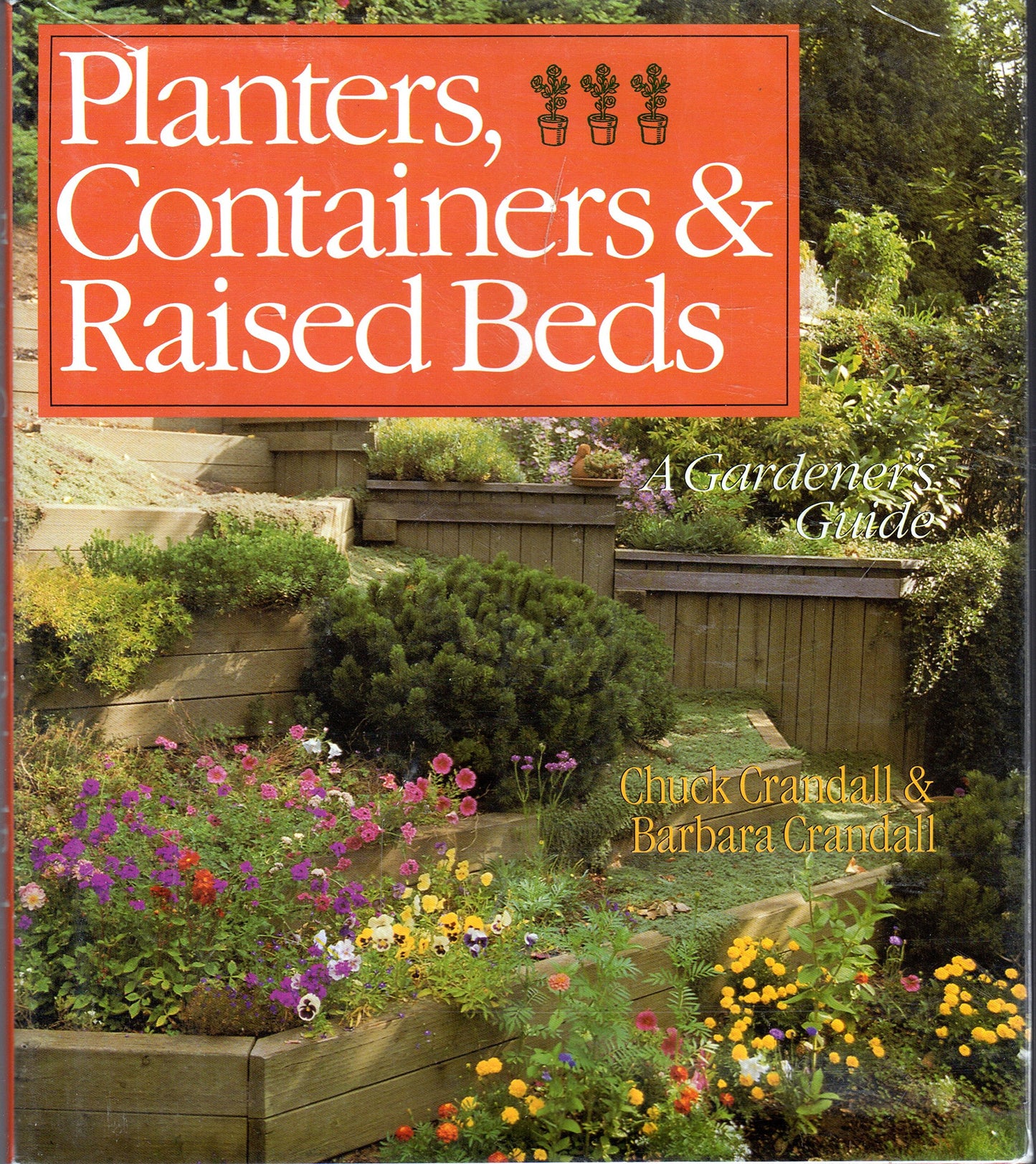 Planters, Containers, & Raised Beds: A Gardener's Guide