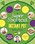 Super Shortcut Instant Pot: The Ultimate Time-Saving Step-by-Step Cookbook (Step-by-Step Instant Pot Cookbooks)