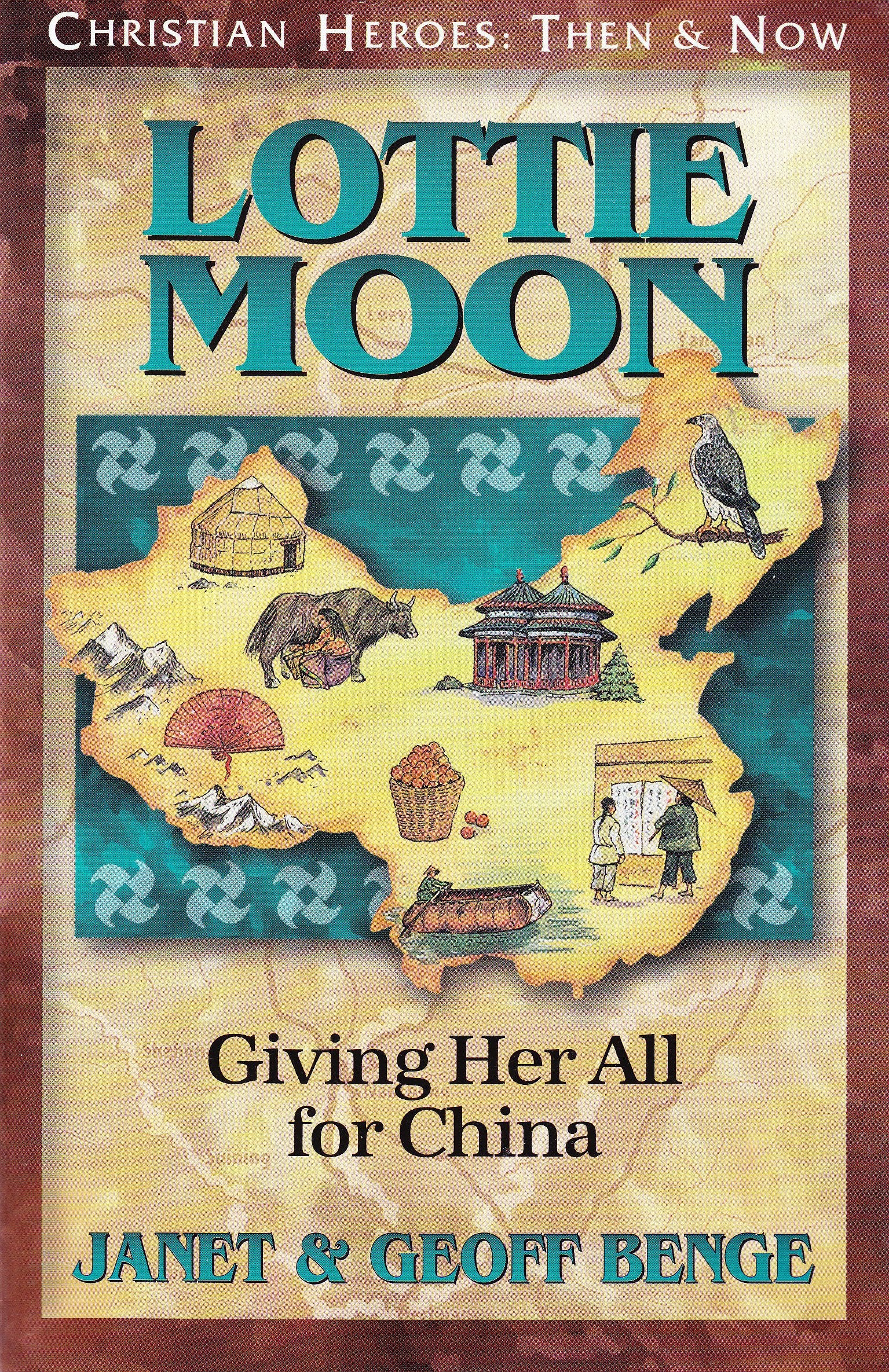 Lottie Moon: Giving Her All for China (Christian Heroes: Then and Now)
