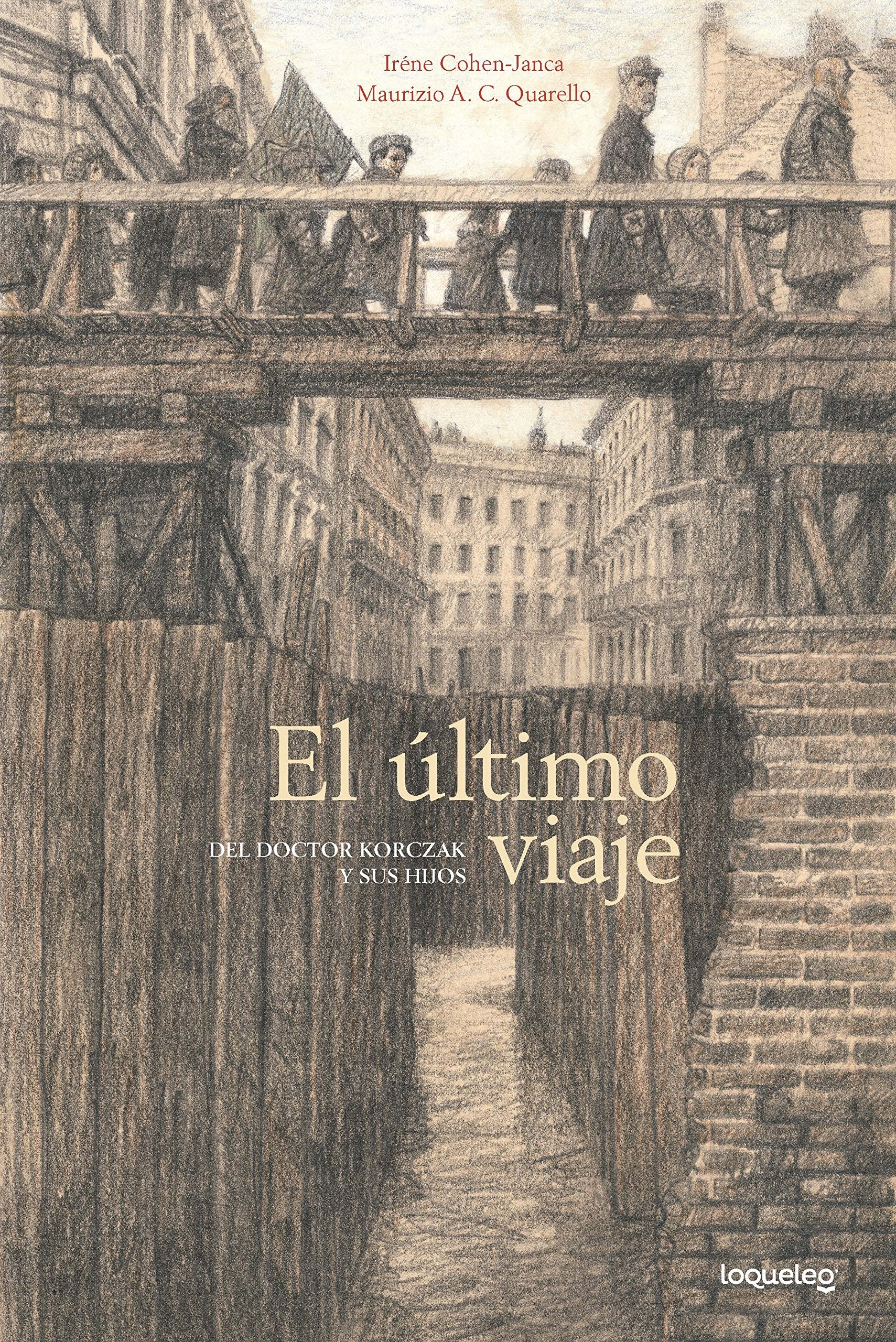 El último viaje del doctor Korczak y sus hijos / Mister Doctor: Janusz Korczak and the Orphans of the Warsaw Ghetto (Spanish Edition)