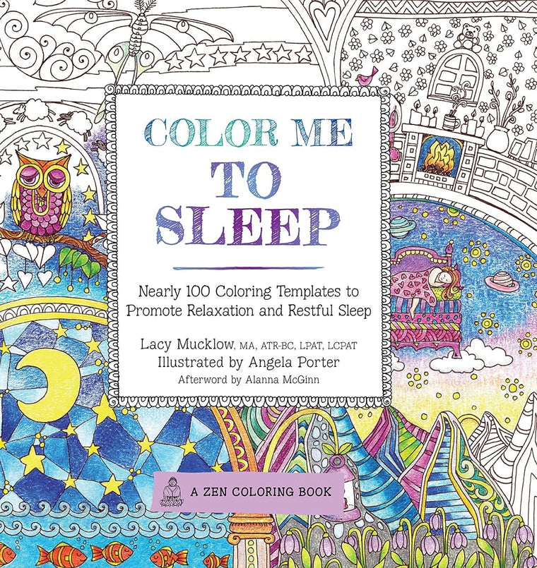 Color Me To Sleep: Nearly 100 Coloring Templates to Promote Relaxation and Restful Sleep (Volume 9) (A Zen Coloring Book, 9)