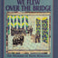 We Flew over the Bridge: The Memoirs of Faith Ringgold