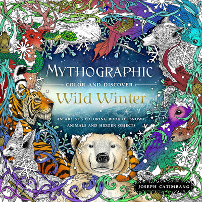 Mythographic Color and Discover: Wild Winter: An Artist's Coloring Book of Snowy Animals and Hidden Objects