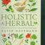 Holistic Herbal: A Safe and Practical Guide to Making and Us