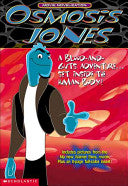 Osmosis Jones: A Blood-And-Guts Adventure...Set Inside the Human Body