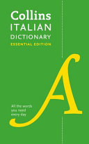 Italian Essential Dictionary: All the Words You Need, Every Day (Collins Essential)