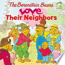 The Berenstain Bears Love Their Neighbors