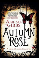 Autumn Rose: A Dark Heroine Novel