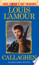 Callaghen (Louis L'Amour's Lost Treasures): A Novel