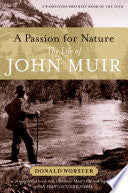 A Passion for Nature: The Life of John Muir