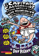 El Capitan Calzoncillos Y La Feroz Batalla Contra El Nino Mocobionico Part 2 / Captain Underpants and the Big Battle of the Bionic Booger Boy Part 2: La Venganza De Los Ridiculos Mocorobots / The revenge of the ridiculous Robo-Boogers
