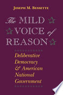 The Mild Voice of Reason: Deliberative Democracy and American National Government