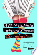 A Field Guide to Awkward Silences