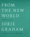 From the New World: Poems 1976-2014