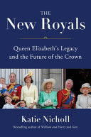 The New Royals: Queen Elizabeth's Legacy and the Future of the Crown