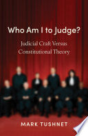Who Am I to Judge?: Judicial Craft Versus Constitutional Theory