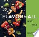 Flavor for All: Everyday Recipes and Creative Pairings