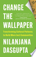 Change the Wallpaper: Transforming Cultural Patterns to Build More Just Communities
