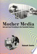 Mother Media: Hot and Cool Parenting in the Twentieth Century